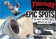 Cover of: Epic Spots by The Editors Of Thrasher Mag