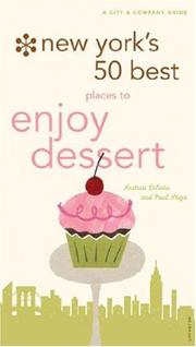 Cover of: New York's 50 Best Places to Enjoy Dessert, 2nd Edition by Andrea Dinoto, Paul Stiga