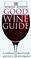 Cover of: Robert Joseph Good Wine Guide