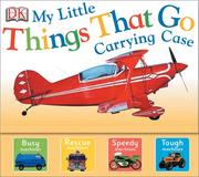 Cover of: My Little Things That Go Carrying Case | DK Publishing