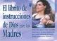 Cover of: Librito de Instrucciones de Dios Para Madres / God's Little Instruction Book for Mothers (God's Little Instruction Books)