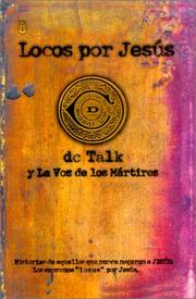 Cover of: Locos Por Jesus: Las Historias De Aquellos Que Se Matuvieron Firmes Por Jesus