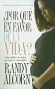 Cover of: Por Que En Favor De La Vida/ Why Pro-life by Randy C. Alcorn