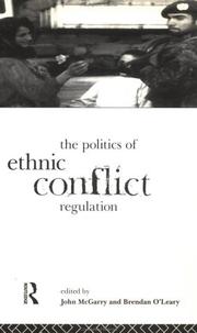 Cover of: The Politics of ethnic conflict regulation: case studies of protracted ethnic conflicts