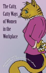 Cover of: The Catty, Catty Ways of Women in the Workplace