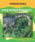 Cover of: Long-Necked Dinosaurs (Dinosaur World) by Robin Birch