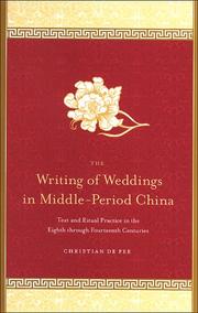 The Writing of Weddings in Middle Period China by Christian De Pee