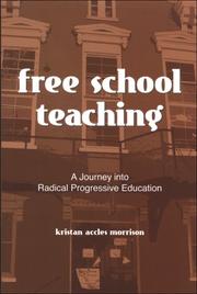 Cover of: Free School Teaching: A Journey into Radical Progressive Education