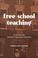 Cover of: Free School Teaching