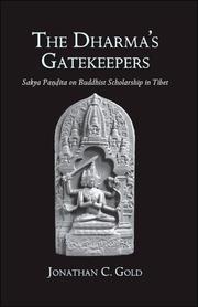 Cover of: The Dharma's Gatekeepers: Sakya Pandita on Buddhist Scholarship in Tibet