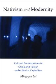 Cover of: Nativism and Modernity: Cultural Contestations in China and Taiwan Under Global Capitalism (S U N Y Series, Explorations in Postcolonial Studies)