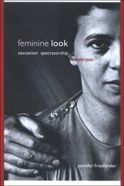 Cover of: Feminine Look: Sexuation, Spectatorship, Subversion (S U N Y Series in Psychonalysis and Culture, S U N Y Series, Insinuations: Philosophy, Psychoanalysis, Literature) by Jennifer Friedlander