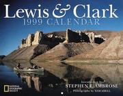 Cal 99 National Geographic Lewis & Clark Wall Calendar by Sam Abell