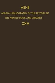 Cover of: Annual Bibliography of the History of the Printed Book and Libraries: Volume 21: Publications of 1990 and additions from the preceding years (Annual Bibliography ... History of the Printed Book and Libraries)