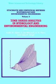 Cover of: Stochastic and Statistical Methods in Hydrology and Environmental Engineering: Vol.1: Extreme Values: Floods and DroughtsVol.2: Stochastic and Statistical ... (Water Science and Technology Library)