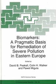Cover of: Biomarkers: A Pragmatic Basis for Remediation of Severe Pollution in Eastern Europe (NATO Science Partnership Sub-Series: 2:)