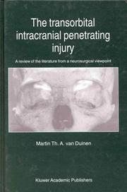 The Transorbital Intracranial Penetrating Injury by M.Th. van Duinen
