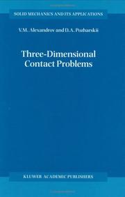 Cover of: Three Dimensional Contact Problems (Solid Mechanics and Its Applications) by A.M. Alexandrov, D.A. Pozharskii