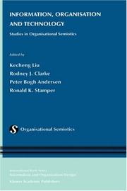 Cover of: Information, Organisation and Technology - Studies in Organisational Semiotics (Information and Organization Design Series, Volume 1) (Information and Organization Design Series)