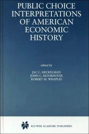 Cover of: Public Choice Interpretations of American Economic History by Jac. C. Heckelman, John C. Moorhouse, Robert M. Whaples