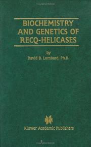 Biochemistry and genetics of recq-helicases by David B. Lombard