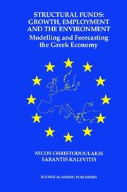 Cover of: Structural Funds: Growth, Employment, and the Environment: Modeling and Forecasting the Greek Economy