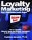 Cover of: Loyalty Marketing for the Internet Age
