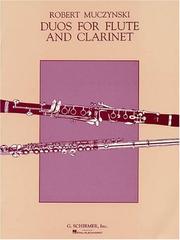 Duos for flute and clarinet by R. Muczynski, Robert Muczynski