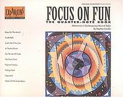 Cover of: Focus On Fun - The Quarter Note Book