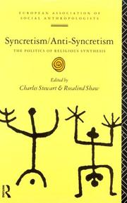 Cover of: Syncretism/Anti-Syncretism: The Politics of Religious Synthesis (European Association of Social Anthropologists)
