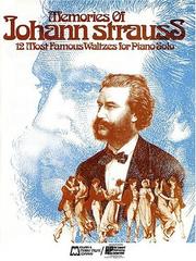 Cover of: Memories of Johann Strauss: 12 Most Famous Waltzes (Authenic Edition): Piano Solo