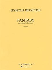 Cover of: Fantasy on a Theme by Francisco by Seymour Bernstein