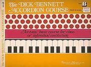 Cover of: The Dick Bennett Accordion Course | Bennett Dick