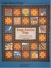 Cover of: Songs America Sings: 121 Easy Arrangements for Piano/Vocal/Guitar: Piano/Vocal/Guitar