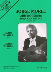Cover of: Classical Guitar Solos: Virtuoso South American - Volume 10: Jorge Morel