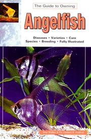 Cover of: The Guide to Owning Angelfish: Disease, Varieties, Care, Species, Breeding (Aquatic)