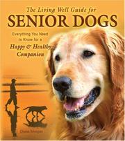 Cover of: The Living Well Guide for Senior Dogs by Diane Morgan