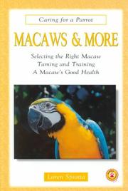 Cover of: Macaws and More: Selecting the Right Macaw Taming and Training a Macaw's Good Health (Caring for a Parrot)