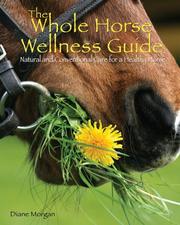 Cover of: The Whole Horse Wellness Guide: Natural and Conventional Care for a Healthy Horse
