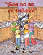 Cover of: Ese No Es Mi Trabajo! / It's Not My Job by Ted Lish