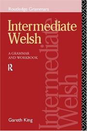 Cover of: Intermediate Welsh: A Grammar and Workbook (Routledge Grammars)