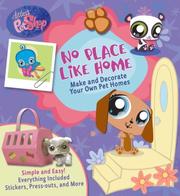 Cover of: Littlest Pet Shop No Place Like Home: Create Your Own Pet Carrier