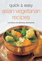 Cover of: Quick & Easy Asian Vegetarian Recipes: Nutritious and Delicious Alternatives (Quick & Easy (Periplus Editions))