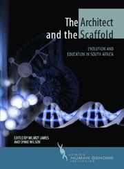 Cover of: The Architect and the Scaffold: Evolution and Education in South Africa (African Human Genome Initiative series)