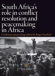 Cover of: South Africa's Role in Conflict Resolution and Peacemaking in Africa: Conference Proceedings