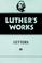 Cover of: Luther's Works Letters III (Luther's Works) (Luther's Works)