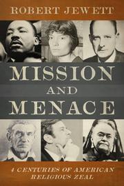 Cover of: Mission and Menace: Four Centuries of American Religious Zeal