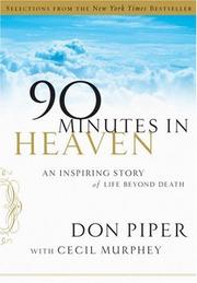 Cover of: 90 Minutes in Heaven: An Inspiring Story of Life beyond Death