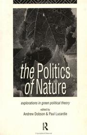 Cover of: The Politics of Nature: Explorations in Green Political Theory