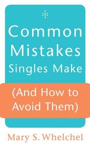 Cover of: Common Mistakes Singles Make (And How to Avoid Them) by Mary S. Whelchel